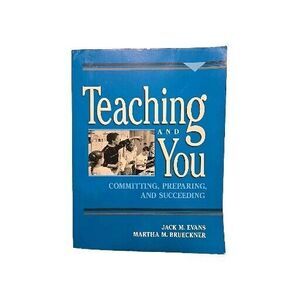 Teaching and You : Committing, Preparing, and Succeeding by Martha M. Brueckner